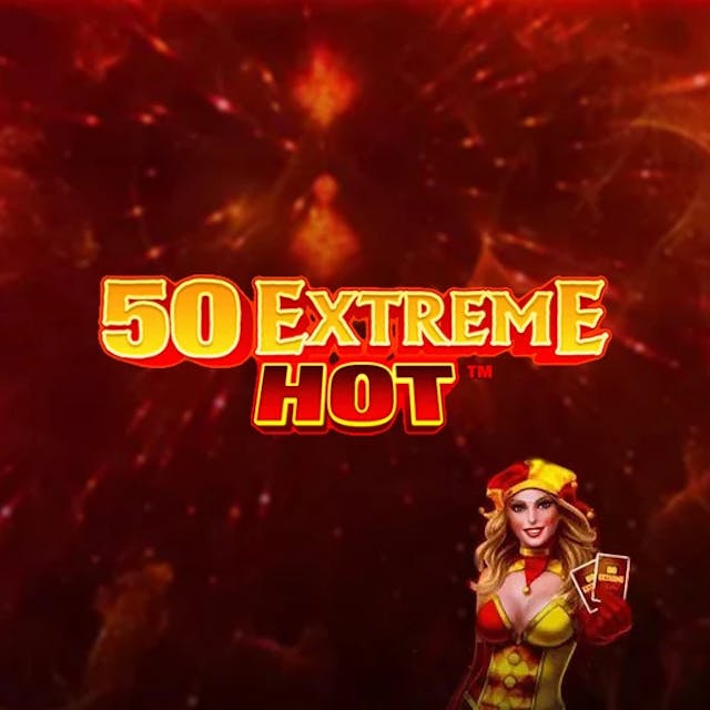 50 Extreme Hot