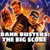 Bank Busters The Big Score RTP