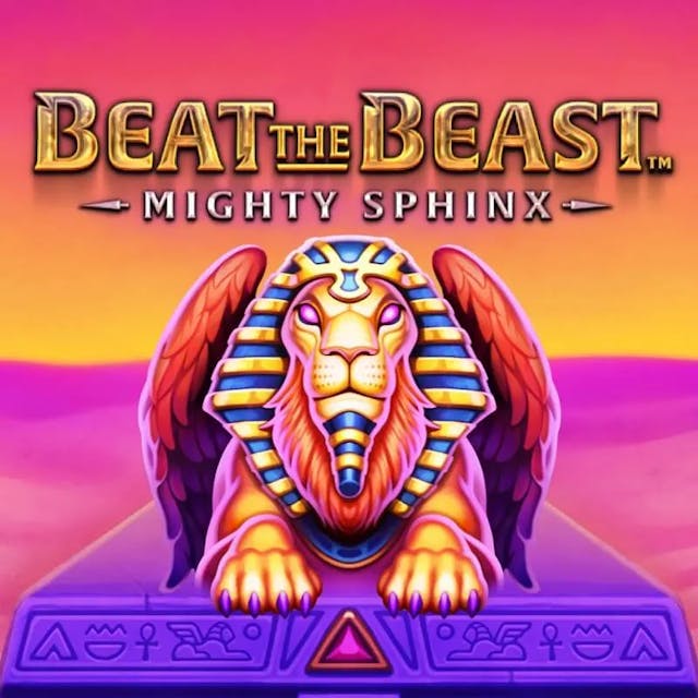 Beat the Beast Mighty Sphinx