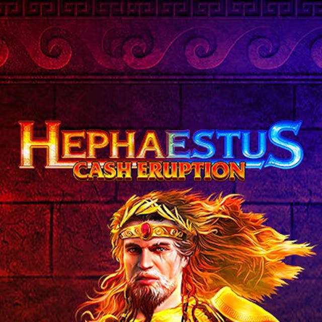 Cash Eruption Hephaestus