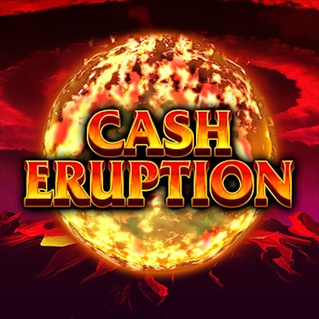 Cash Eruption