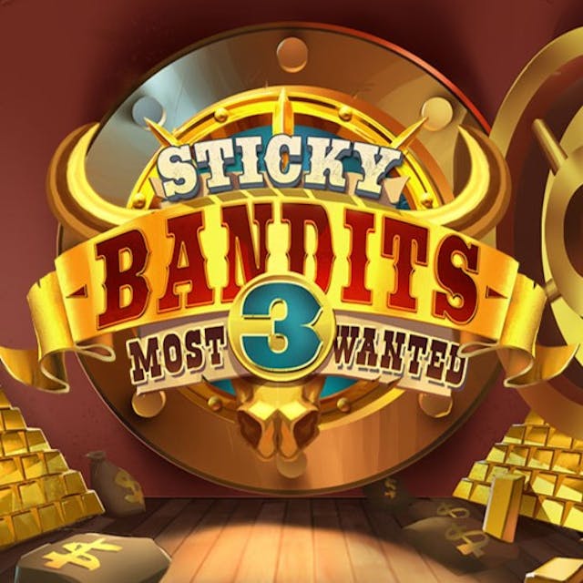 Sticky Bandits 3 Most Wanted