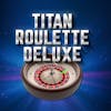 Titan Roulette Deluxe RTP